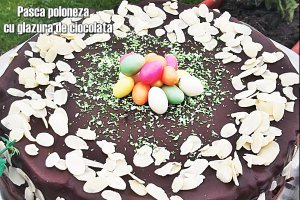 Pasca poloneza cu glazura de ciocolata