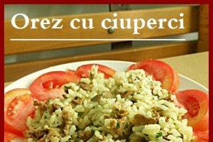 Orez cu ciuperci
