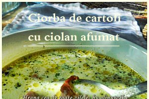 Ciorba de cartofi cu ciolan afumat