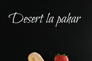 Desert la pahar