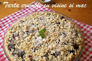 Tarta crumble cu visine si mac