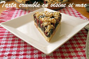 Tarta crumble cu visine si mac