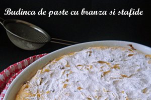 Budinca de paste cu branza si stafide