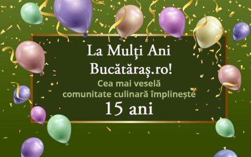 La mulți ani, Bucătăras.ro! - 15 de ani de prietenie și zâmbete în bucătărie